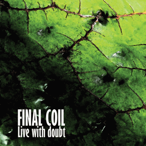 Final Coil : Live with Doubt Final Coil : Live with Doubt